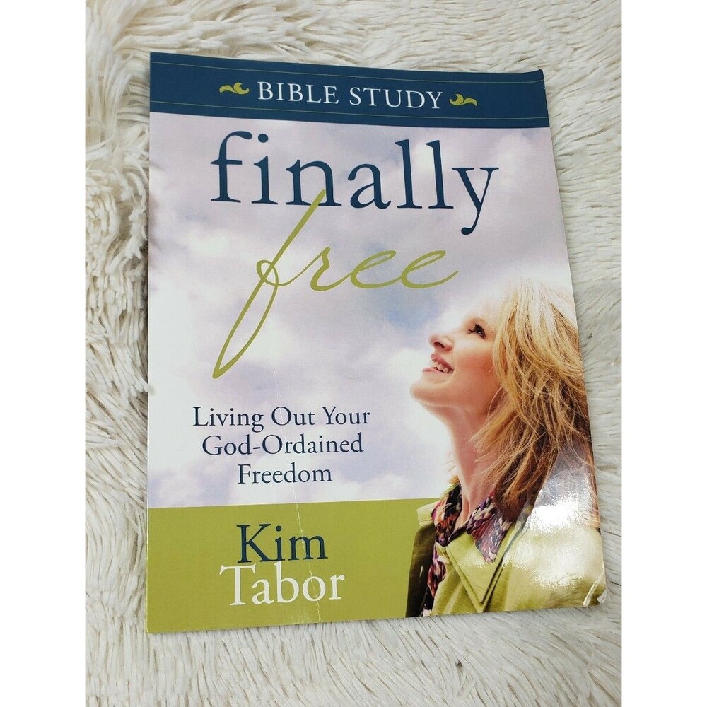 Finally Free Bible Study Living Free & Loving Life Kim Tabor Workbook Paperback